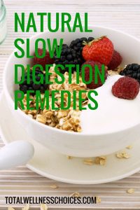 Slow Digestion Remedies