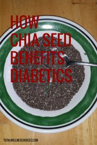 Ways Chia Seed Benefits Diabetics