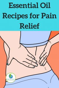 Essential Oil Recipes for Pain Relief