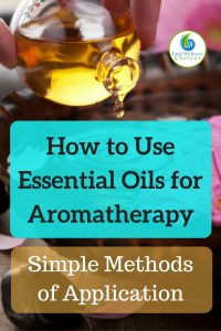 How to Use Essential Oils for Aromatherapy