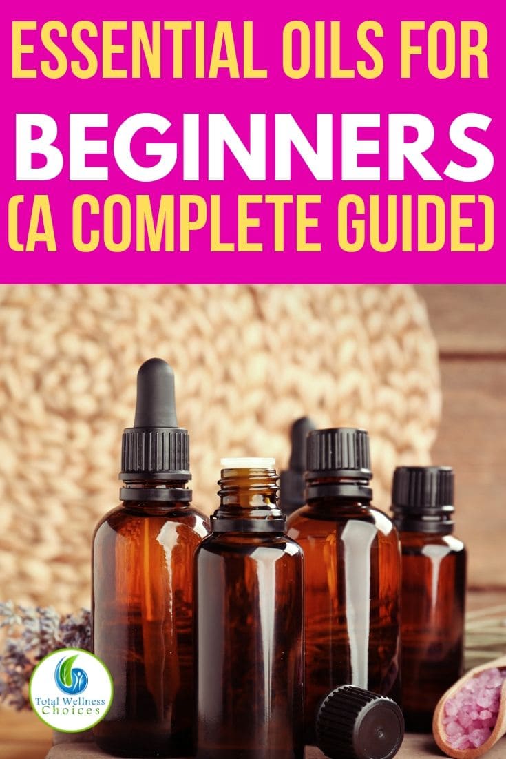 Essential Oils for Beginners - A Complete Guide to Get You Started!